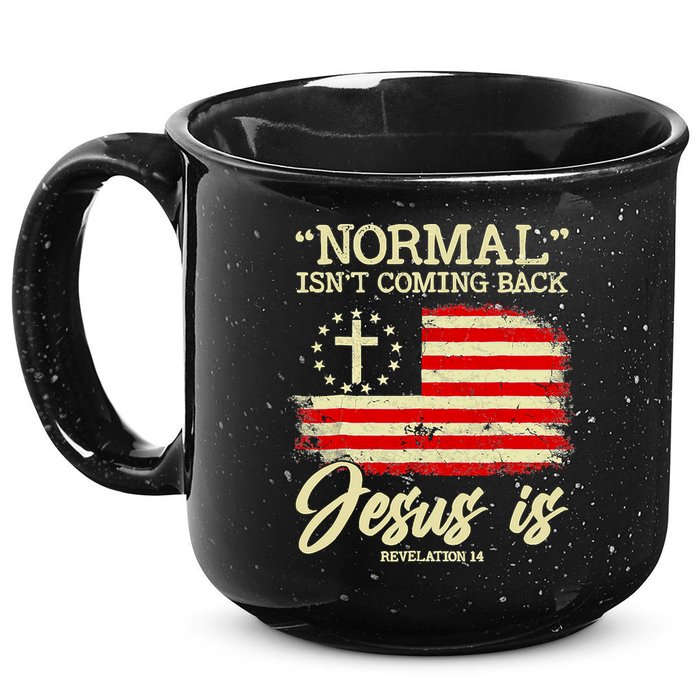 Normal Isn't Coming Back But Jesus Is Revelation 14 Costume 15oz Campfire Ceramic Mug