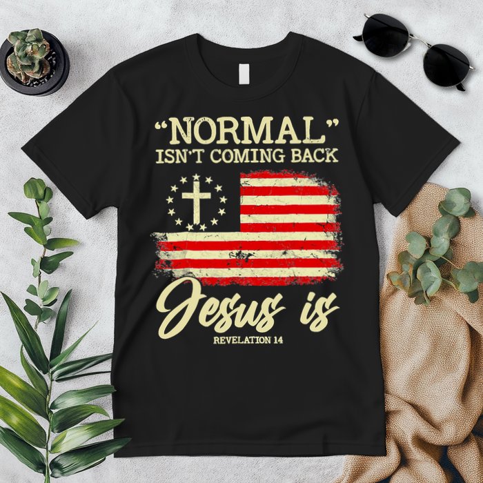 Normal Isn't Coming Back But Jesus Is Revelation 14 Costume Premium T-Shirt