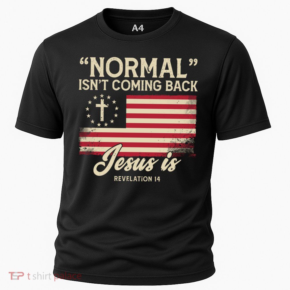 Normal Isnt Coming Back Jesus Is Christian Cooling Performance Crew T-Shirt