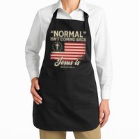 Normal Isnt Coming Back Jesus Is Christian Apron