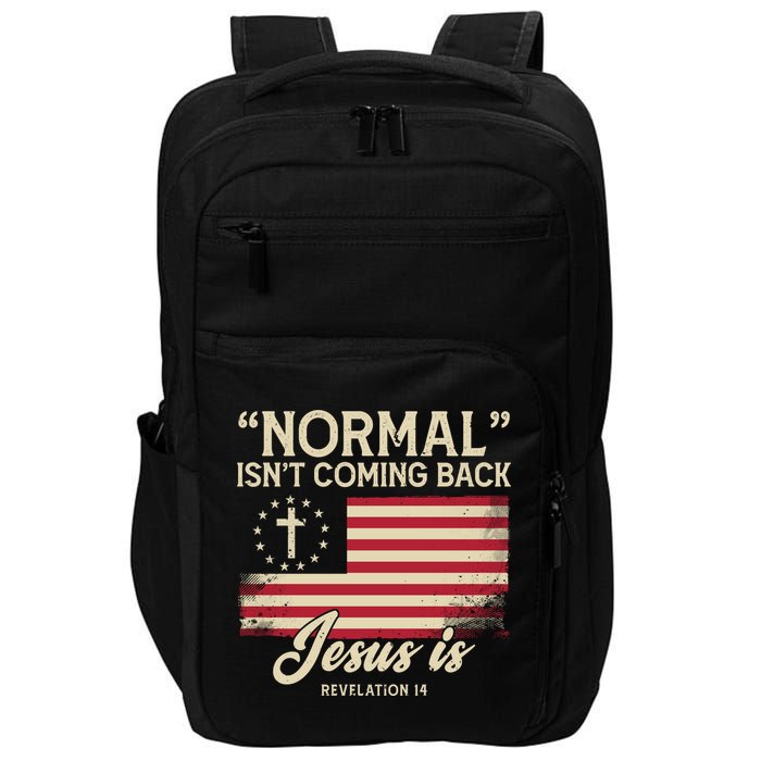 Normal Isnt Coming Back Jesus Is Christian Impact Tech Backpack