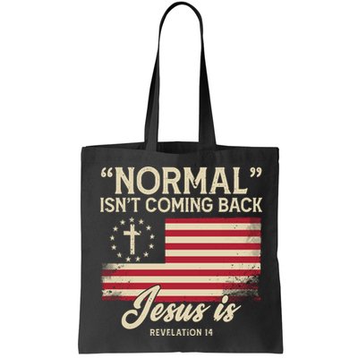 Normal Isnt Coming Back Jesus Is Christian Bag