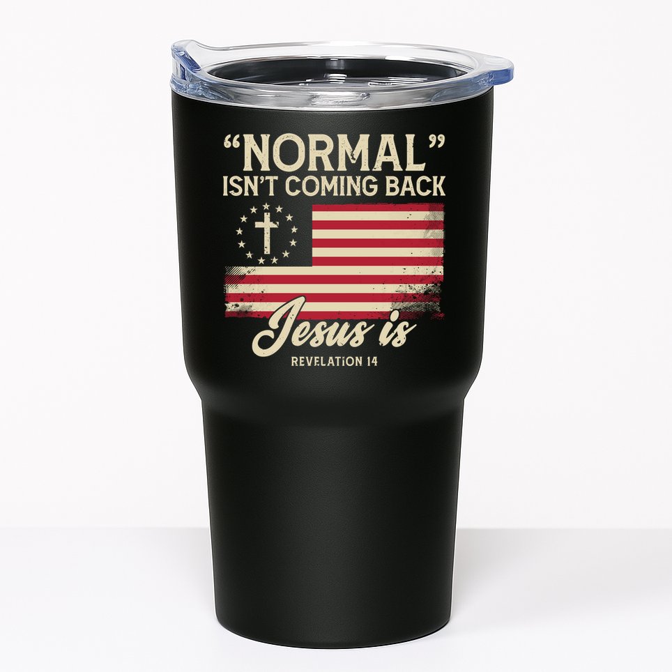 Normal Isnt Coming Back Jesus Is Christian Tumbler