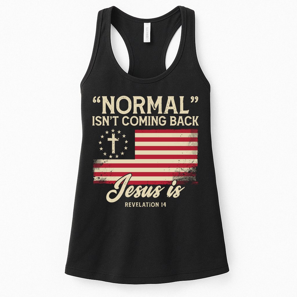 Normal Isnt Coming Back Jesus Is Christian Womens Tank Top