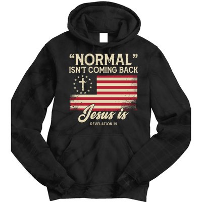 Normal Isnt Coming Back Jesus Is Christian Tie Dye Hoodie