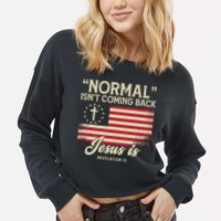 Normal Isnt Coming Back Jesus Is Christian Cropped Pullover Crew