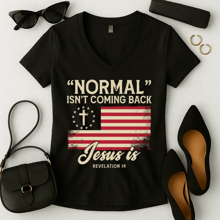 Normal Isnt Coming Back Jesus Is Christian Women's V-Neck T-Shirt