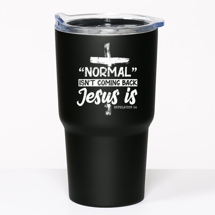 Normal Isn't Coming Back Jesus Is Tumbler