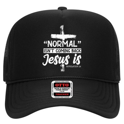 Normal Isn't Coming Back Jesus Is Trucker Hat