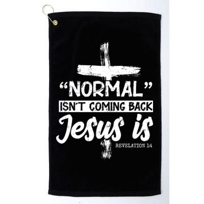 Normal Isn't Coming Back Jesus Is Golf Towel