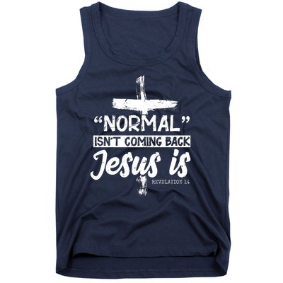 Normal Isn't Coming Back Jesus Is Tank Top