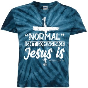 Normal Isn't Coming Back Jesus Is Kids Tie-Dye T-Shirt