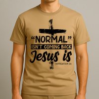 Normal Isn't Coming Back Jesus Is T-Shirt