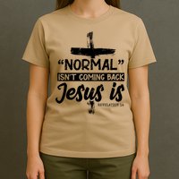 Normal Isn't Coming Back Jesus Is T-Shirt