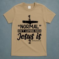 Normal Isn't Coming Back Jesus Is T-Shirt
