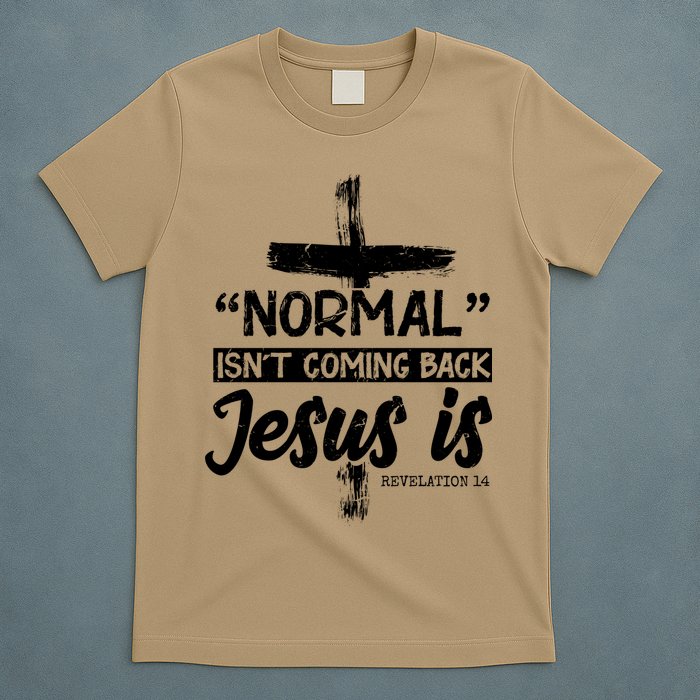 Normal Isn't Coming Back Jesus Is T-Shirt