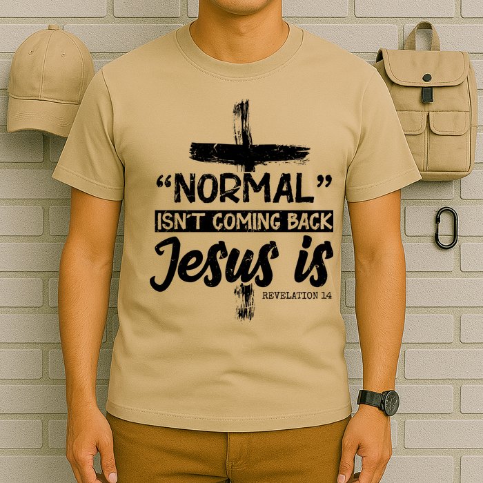 Normal Isn't Coming Back Jesus Is T-Shirt