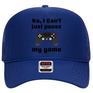 No I Cant Just Pause My Game Video Game Controller Gift High Crown Mesh Back Trucker Hat