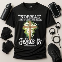 Normal Isn't Coming Back But Jesus Is Cross Christian Cooling Performance Crew T-Shirt