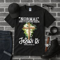 Normal Isn't Coming Back But Jesus Is Cross Christian Tall T-Shirt