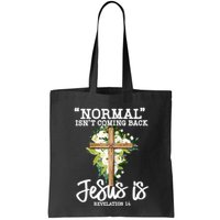 Normal Isn't Coming Back But Jesus Is Cross Christian Bag