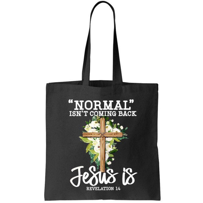 Normal Isn't Coming Back But Jesus Is Cross Christian Bag
