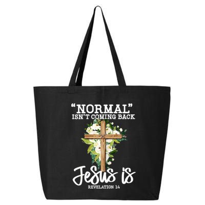 Normal Isn't Coming Back But Jesus Is Cross Christian 25L Jumbo Tote