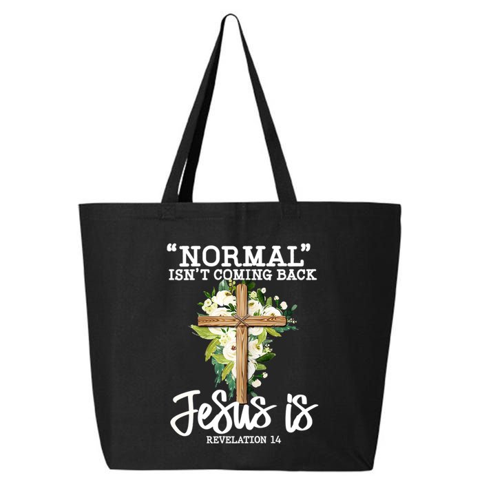 Normal Isn't Coming Back But Jesus Is Cross Christian 25L Jumbo Tote
