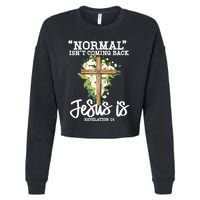 Normal Isn't Coming Back But Jesus Is Cross Christian Cropped Pullover Crew