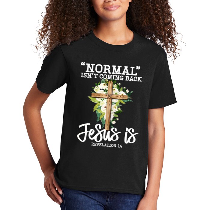 Normal Isn't Coming Back But Jesus Is Cross Christian Kids T-Shirt