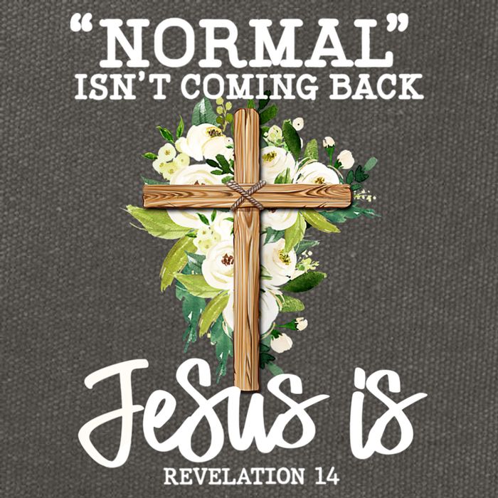 Normal Isn't Coming Back But Jesus Is Cross Christian Cotton Canvas Backpack