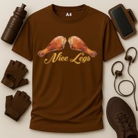 Nice Legs Funny Thanksgiving Turkey Cooling Performance Crew T-Shirt