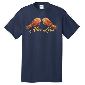 Nice Legs Funny Thanksgiving Turkey Tall T-Shirt