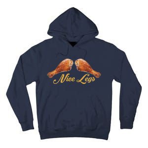 Nice Legs Funny Thanksgiving Turkey Tall Hoodie