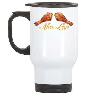 Nice Legs Funny Thanksgiving Turkey Stainless Steel Travel Mug