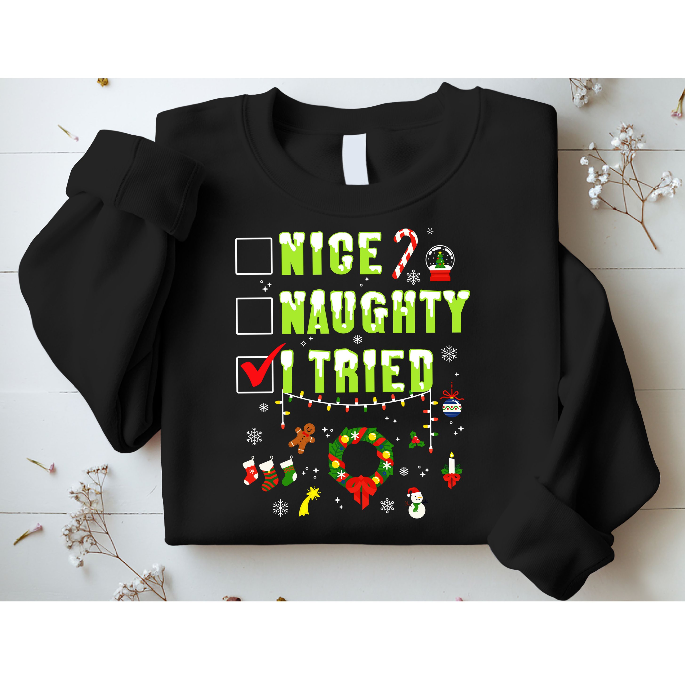 Nice Naughty I Tried Funny Christmas Checklist  Sweatshirt