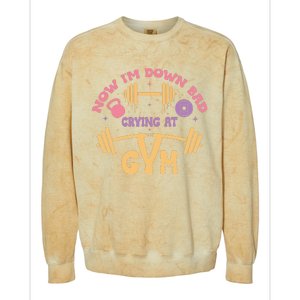 Now IM Down Bad Crying At The Gym Colorblast Crewneck Sweatshirt