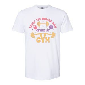 Now IM Down Bad Crying At The Gym Softstyle CVC T-Shirt