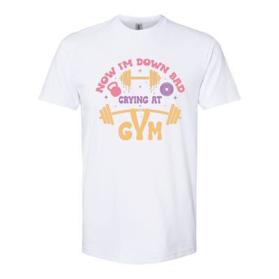 Now IM Down Bad Crying At The Gym Softstyle CVC T-Shirt