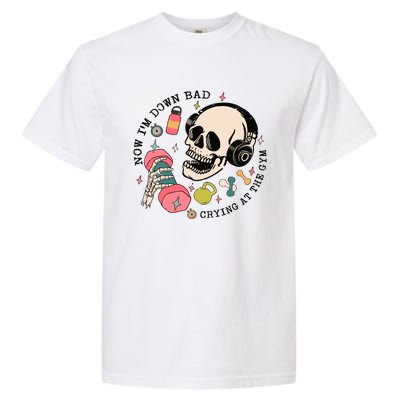 Now Im Down Bad Funny Skeleton Workout Gymer Garment-Dyed Heavyweight T-Shirt