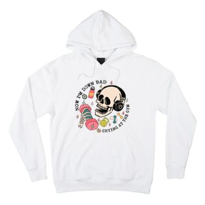 Now Im Down Bad Funny Skeleton Workout Gymer Hoodie