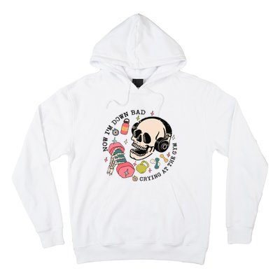 Now Im Down Bad Funny Skeleton Workout Gymer Hoodie