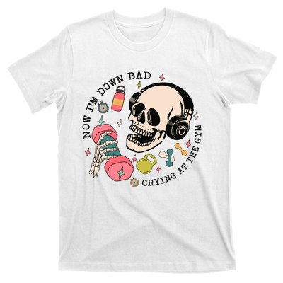 Now Im Down Bad Funny Skeleton Workout Gymer T-Shirt