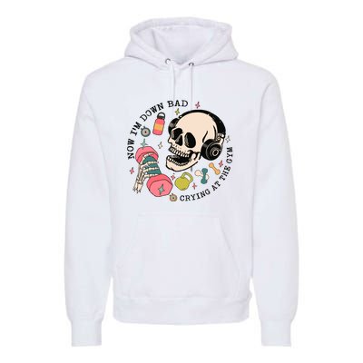 Now Im Down Bad Funny Skeleton Workout Gymer Premium Hoodie