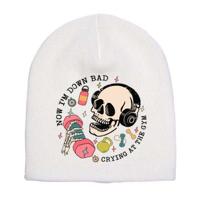 Now Im Down Bad Funny Skeleton Workout Gymer Short Acrylic Beanie