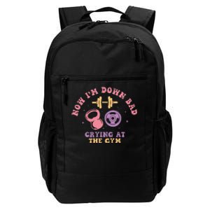 Now IM Down Bad Crying At The Gym Daily Commute Backpack