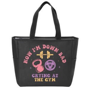 Now IM Down Bad Crying At The Gym Zip Tote Bag