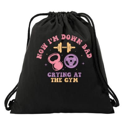 Now IM Down Bad Crying At The Gym Drawstring Bag