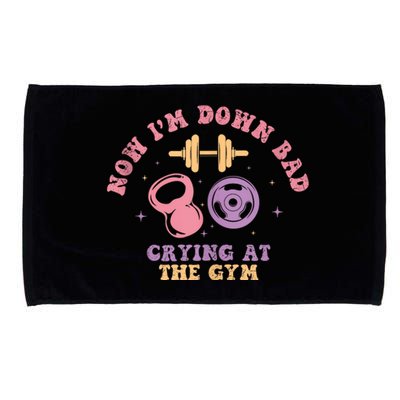 Now IM Down Bad Crying At The Gym Microfiber Hand Towel