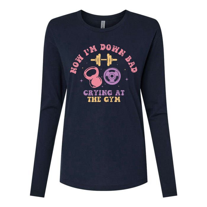 Now IM Down Bad Crying At The Gym Womens Cotton Relaxed Long Sleeve T-Shirt